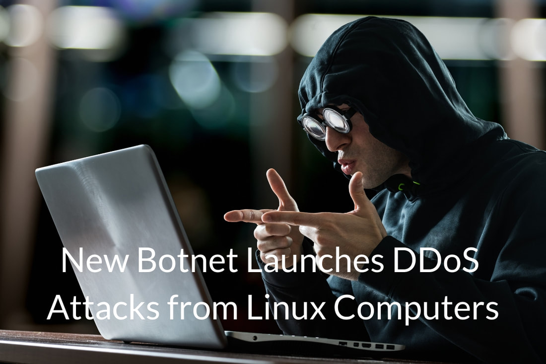 New Botnet Launches Ddos Attacks From Linux Computers The Driz Group
